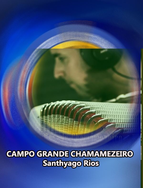 CAMPO GRANDE CHAMAMEZEIRO – Santhyago Rios