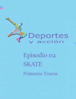 Deporte 02 | Skate ,Primeros Trucos